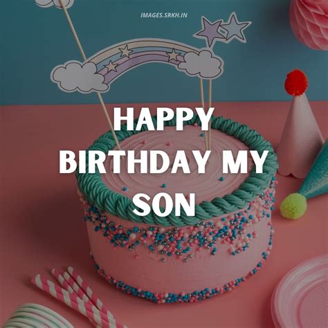 Happy Birthday My Dear Son Images Download Free Images SRkh