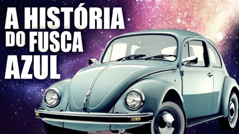 A História do Fusca Azul A brincadeira do tapa YouTube