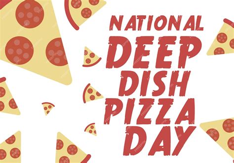 Premium Vector Happy National Deep Dish Pizza Day