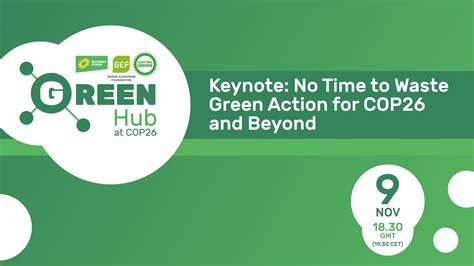 Green Hub Keynote No Time To Waste Green Action For Cop26 And