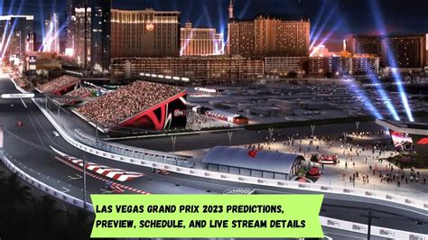 Las Vegas Grand Prix 2023 Predictions Preview Schedule And Live