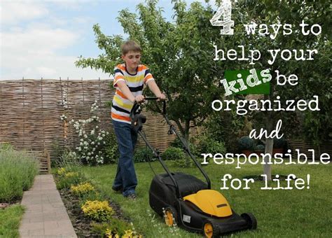 Four Ways To Help Your Kids Be Organized And Responsible For Life