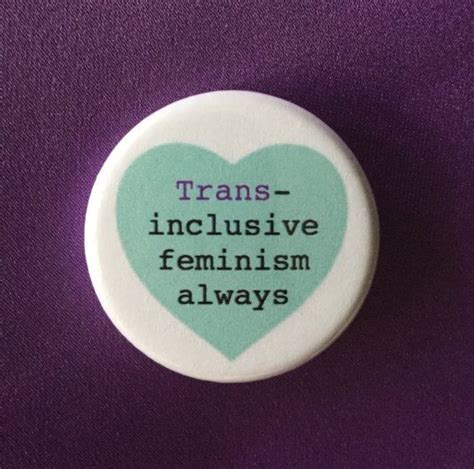Trans Inclusive Feminism Always Intersectional Feminism Button With Images Trans Inclusive