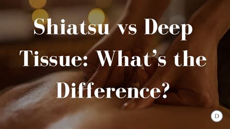 Shiatsu Vs Deep Tissue Massage Whats The Difference T Fit