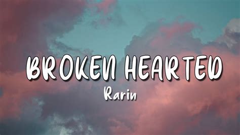 Rarin Broken Hearted Lyrics Video Youtube