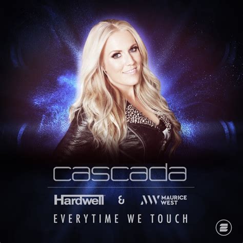 Cascada Everytime We Touch Hardwell And Maurice West Remix 2018 256