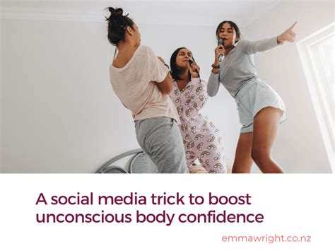 a social media trick to boost unconcious body confidence emma wright