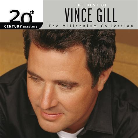 ‎the best of vince gill 20th century masters the millennium collection by vince gill on apple music