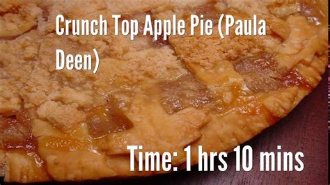 Apple pie, old timey fried apple pies, apple pie, etc. Crunch Top Apple Pie (Paula Deen) Recipe - YouTube