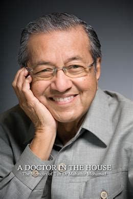 The memoirs of tun dr mahathir mohamad. You. Me. Us: A Doctor in the House - The Memoirs of Tun Dr ...