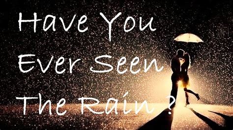 Cover Song Have You Ever Seen The Rain Ft Angelpalomino24 The Rain