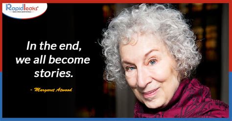 10 Margaret Atwood Quotes That Will Breathe Life Into Your Creative Mind