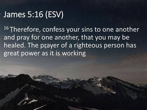 James 516 Esv Therefore Confess Your Sins To One Another And Pray