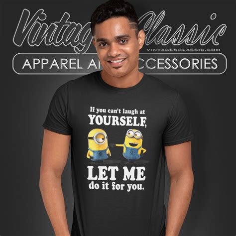 Despicable Me Minions Shirt Laugh At Yourself Vintagenclassic Tee