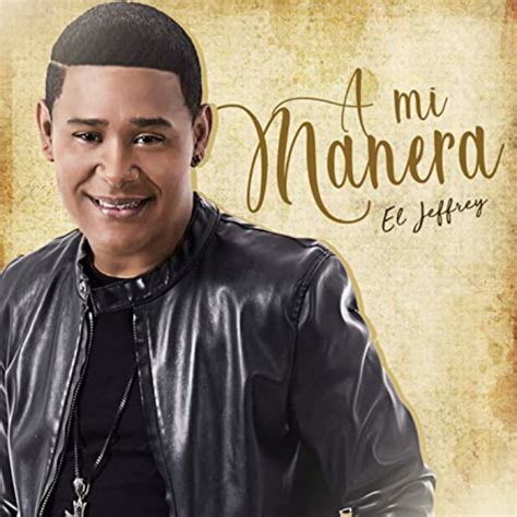 A Mi Manera Single By El Jeffrey Spotify