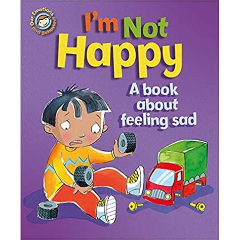 Im Not Happy A Book About Feeling Sad Books For Bugs