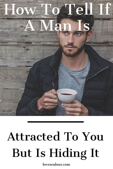 How To Tell If A Man Is Attracted To You But Is Hiding It Hiding