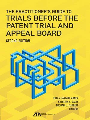 The Practitioner S Guide To Trials Before The Patent Trial And Appeal Board By Erika Harmon
