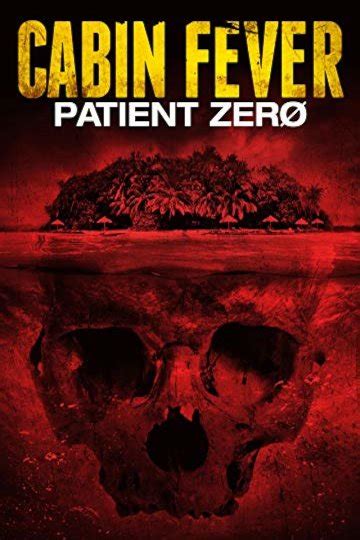 Watch Cabin Fever 2 Patient Zero Online 2018 Movie Yidio
