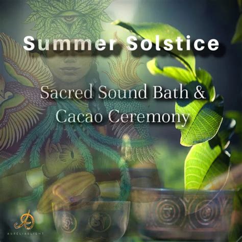 Summer Solstice Sacred Sound Bath And Cacao Ceremony Sticksandstones