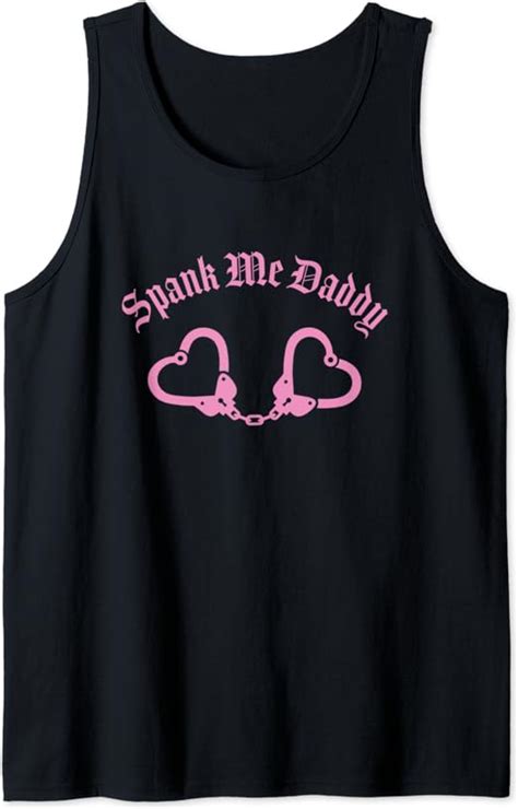 Spank Me Daddy Bondage Bdsm Handcuffs Tank Top Clothing Shoes And Jewelry