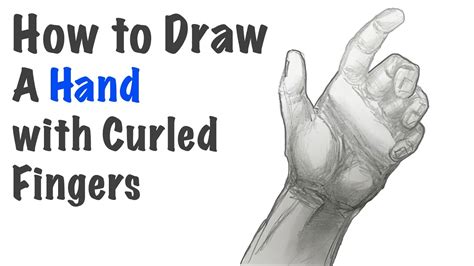 How To Draw A Hand With Curled Fingers YouTube