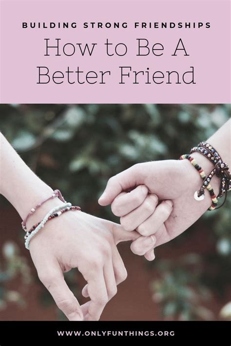 How To Be A Great Friend Building Strong Friendships With Images