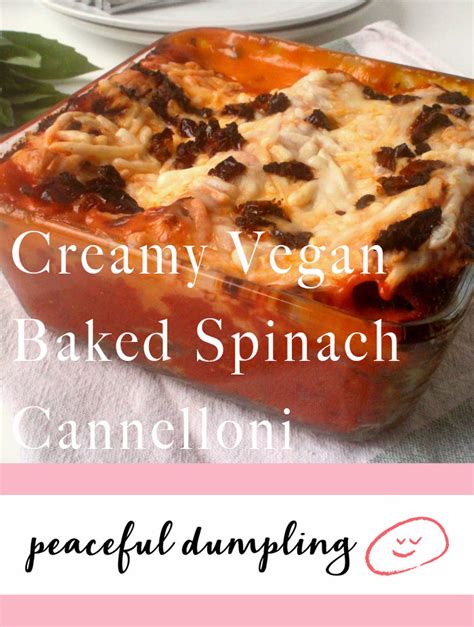 Creamy Baked Spinach Vegan Cannelloni Peaceful Dumpling