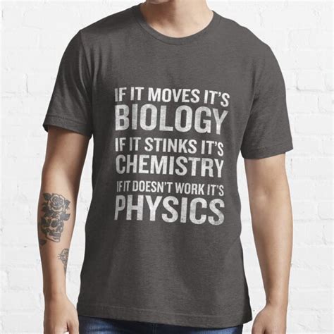If It Moves Its Biology Stinks Chemistry Physics Funny T Shirt For