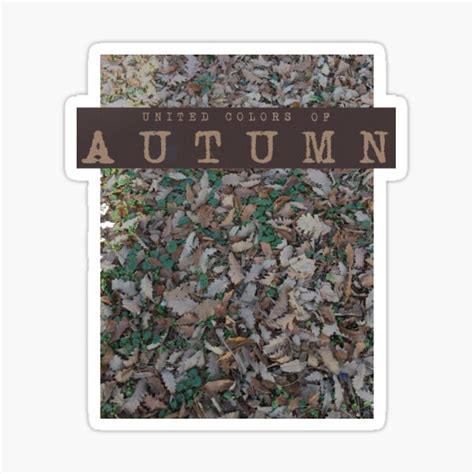 United Colors Of Autumn Sticker For Sale By 300spikes Redbubble