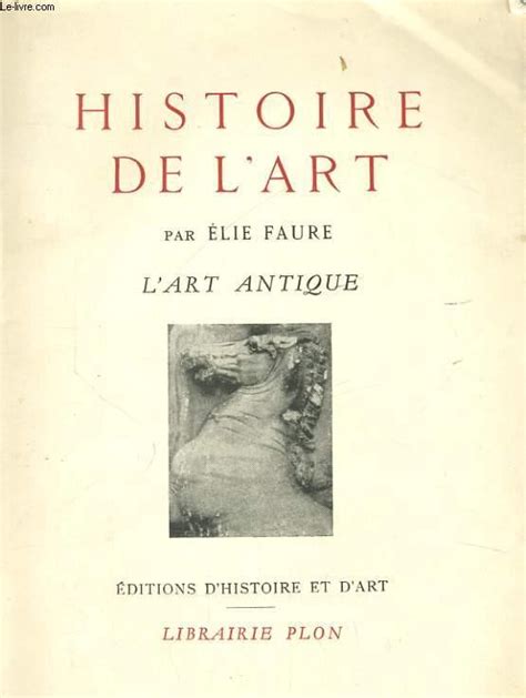 Histoire De Lart Lart Antique Von Faure Elie Bon Couverture Souple