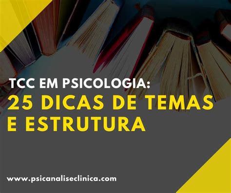 Tcc Em Psicologia Dicas De Temas E Estrutura Psican Lise Cl Nica