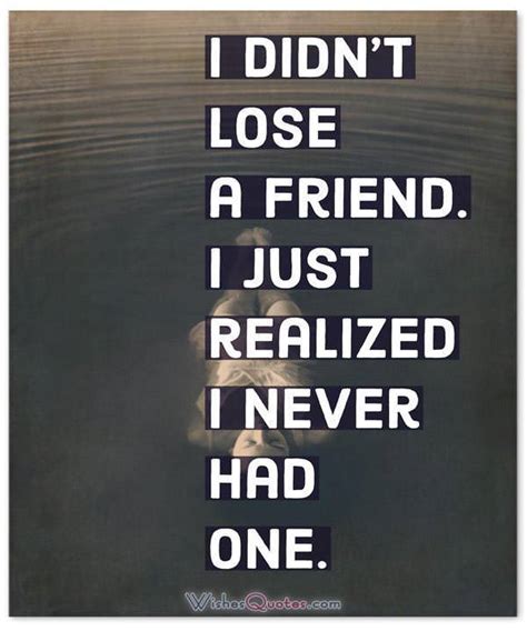 Broken Friendship Losing A Friend Quotes And Sayings