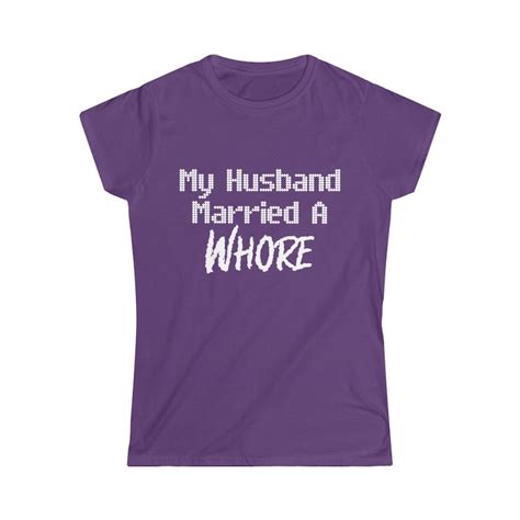 my husband married a whore shirt funny hotwife slut t shirt etsy