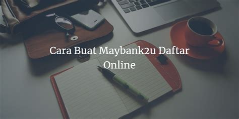 Cara Buat Maybank2u Daftar Online Daftar Akaun Register Online
