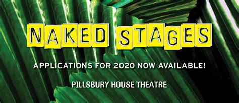 2020 Naked Stages Applications Now Available Pillsbury House Theatre
