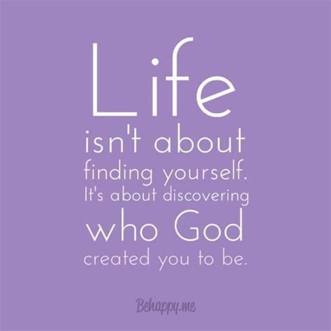 Life Isnt About Finding Yourself Its About Discovering Who God