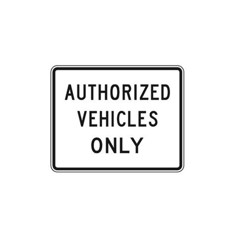 Authorized Vehicles Only Sign R5 11 Traffic Safety Supply Company