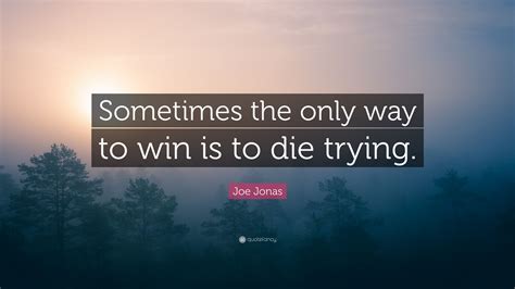 Joe Jonas Quote: 