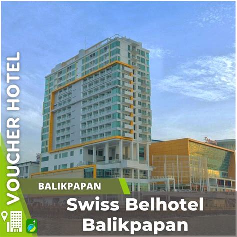 Jual Voucher Hotel Swiss Belhotel Balikpapan Indonesia Shopee Indonesia