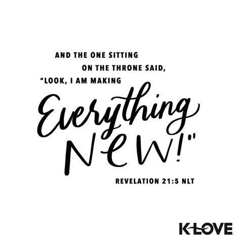 K Loves Verse Of The Day And The One Sitting On The Throne Said “look I Am Making Everything
