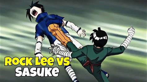 Rock Lee Vs Sasuke Youtube