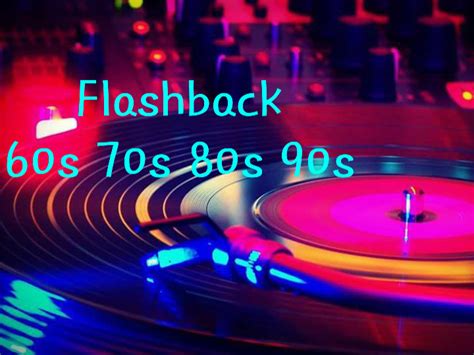 flashback 60s 70s 80s 90s
