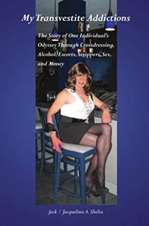Amazon My Transvestite Addictions The Story Of One Individual S