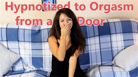 Hypnotized To Orgasm From A Door Youtube