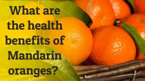 What Are The Health Benefits Of Mandarin Oranges Youtube