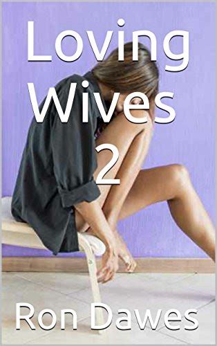 22 Erotic Loving Wife Stories Better Than Anything On Literotica