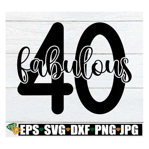 Fabulous 40 Fabulous 40th Birthday Svg 40th Birthday Svg Inspire