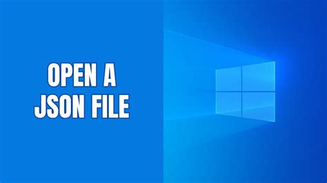 How To Open A Json File On Windows 10 And 11 Step By Step Youtube