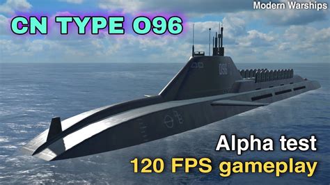 Modern Warships Cn Type 096 120 Fps Gameplay Alpha Test Youtube